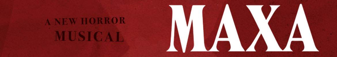 A New Horror Musical - Maxa