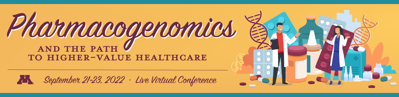 2022 University of Minnesota Biennial Pharmacogenomics Conference